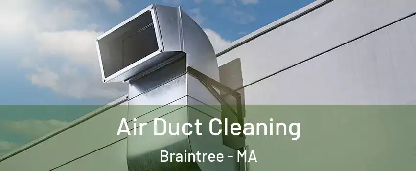  Air Duct Cleaning Braintree - MA