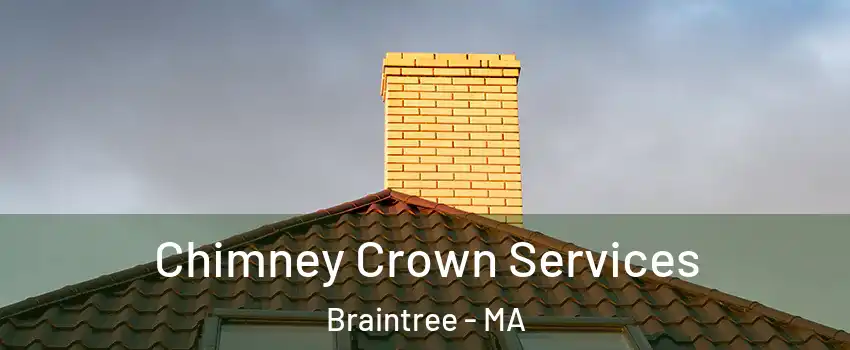 Chimney Crown Services Braintree - MA