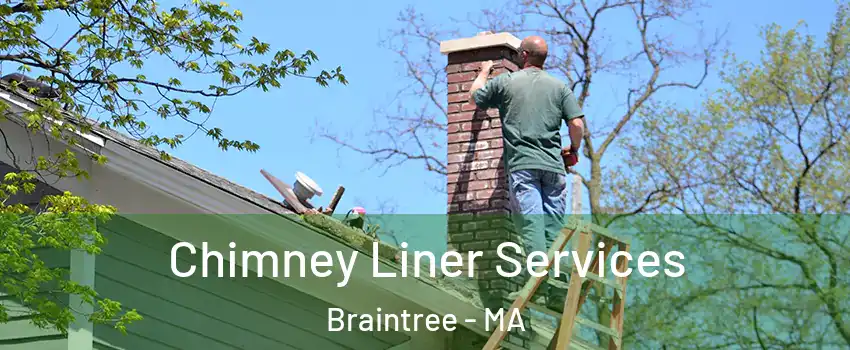  Chimney Liner Services Braintree - MA