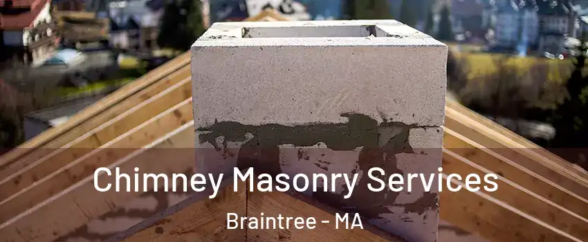  Chimney Masonry Services Braintree - MA