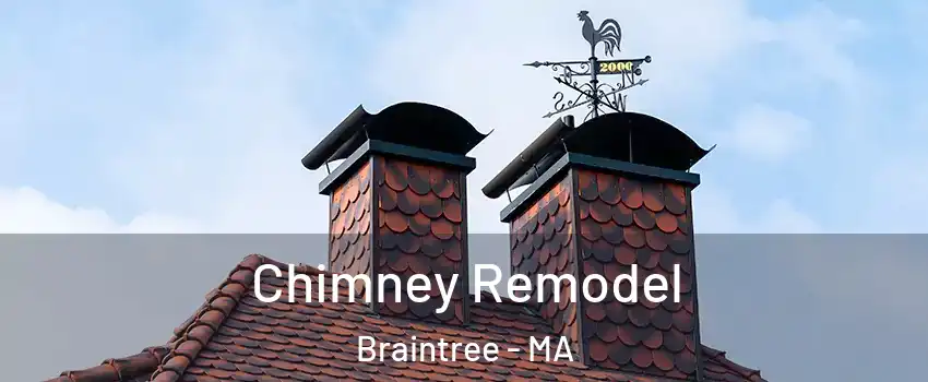  Chimney Remodel Braintree - MA