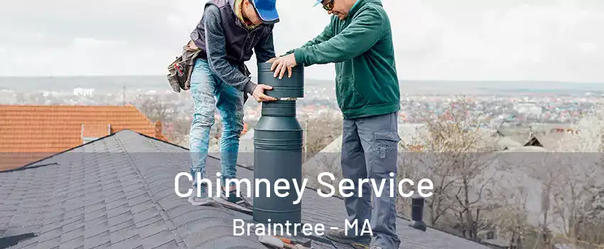  Chimney Service Braintree - MA