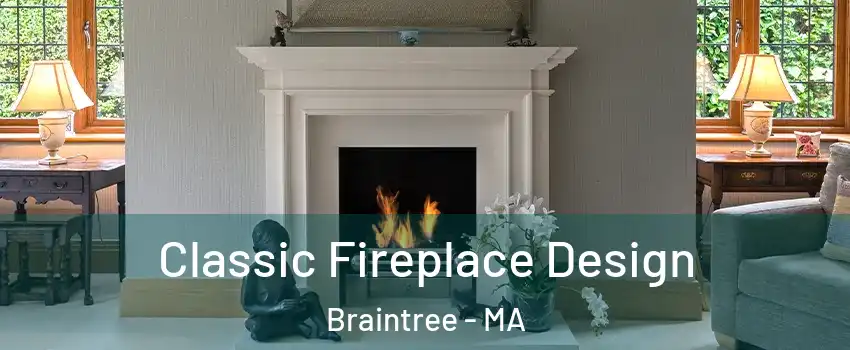  Classic Fireplace Design Braintree - MA