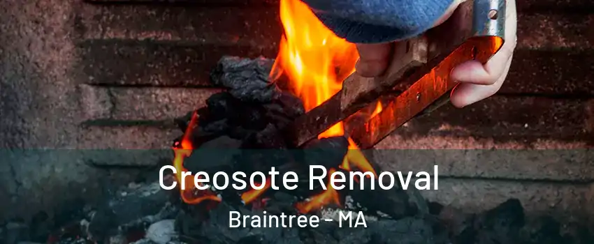  Creosote Removal Braintree - MA