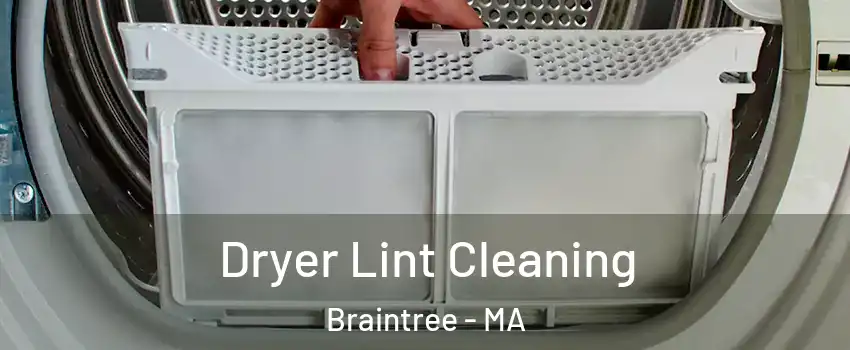  Dryer Lint Cleaning Braintree - MA