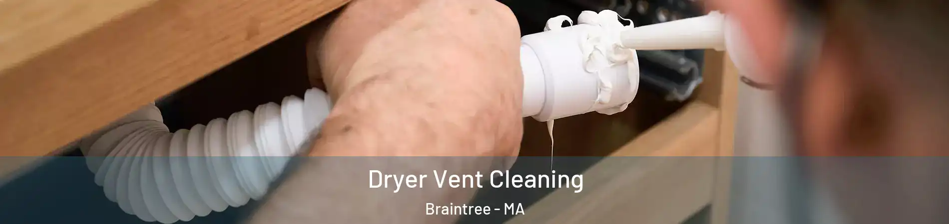  Dryer Vent Cleaning Braintree - MA