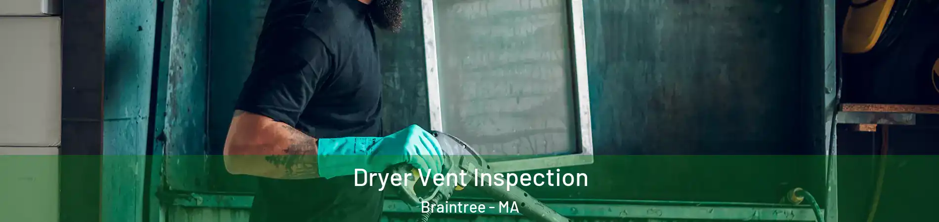  Dryer Vent Inspection Braintree - MA