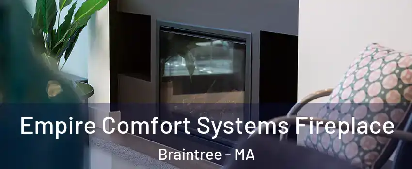  Empire Comfort Systems Fireplace Braintree - MA
