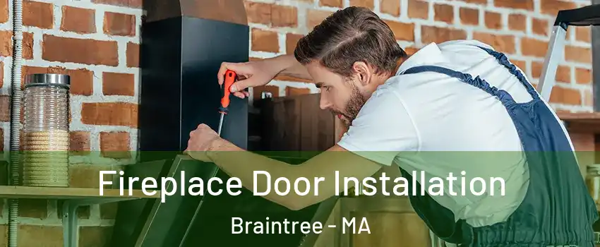  Fireplace Door Installation Braintree - MA