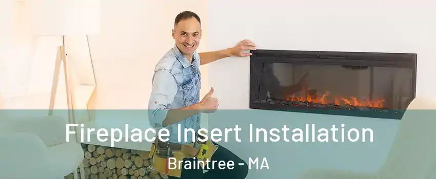  Fireplace Insert Installation Braintree - MA