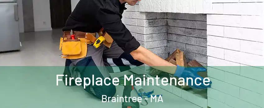  Fireplace Maintenance Braintree - MA