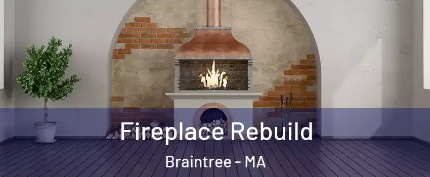  Fireplace Rebuild Braintree - MA