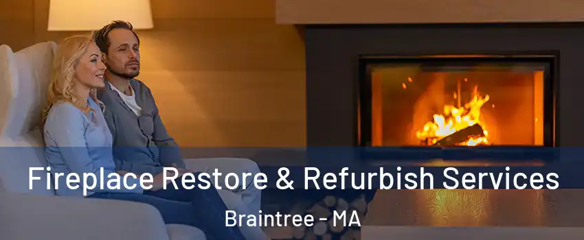  Fireplace Restore & Refurbish Services Braintree - MA