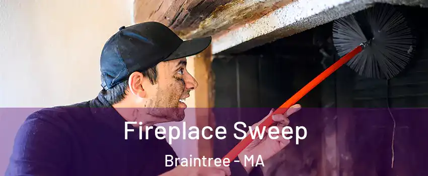  Fireplace Sweep Braintree - MA