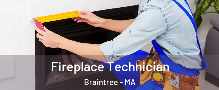 Fireplace Technician Braintree - MA