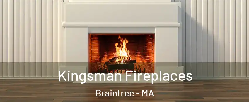  Kingsman Fireplaces Braintree - MA