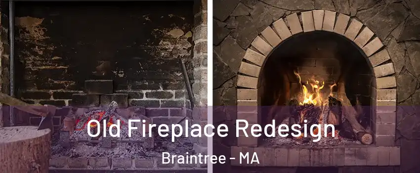  Old Fireplace Redesign Braintree - MA