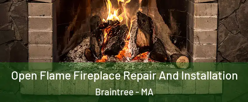  Open Flame Fireplace Repair And Installation Braintree - MA