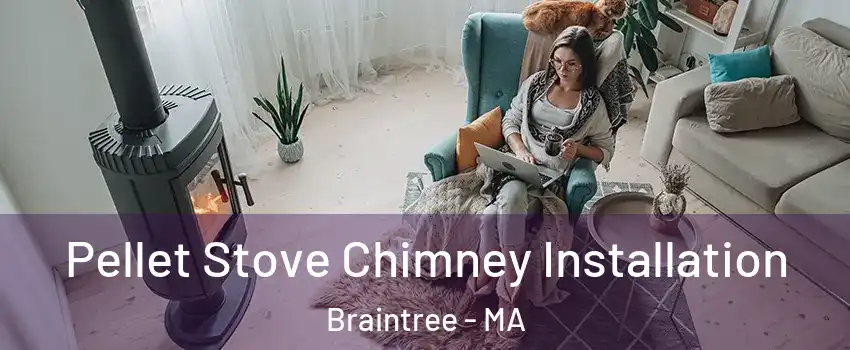  Pellet Stove Chimney Installation Braintree - MA