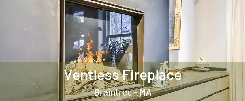  Ventless Fireplace Braintree - MA